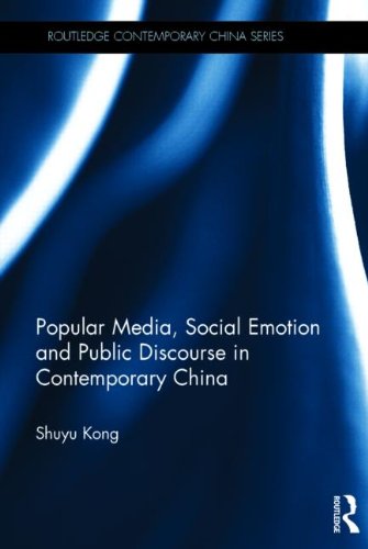 Popular Media Social Emotion And Public Discourse In Contemporary China 1st Edition Shuyu Kong