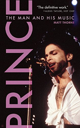 Prince The Man And His Music Matt Thorne