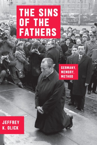 The Sins Of The Fathers Germany Memory Method 1st Edition Jeffrey K Olick