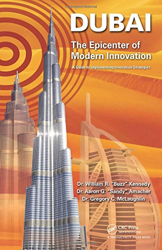 Dubai The Epicenter Of Modern Innovation A Guide To Implementing Innovation Strategies 1st Edition William R Kennedy