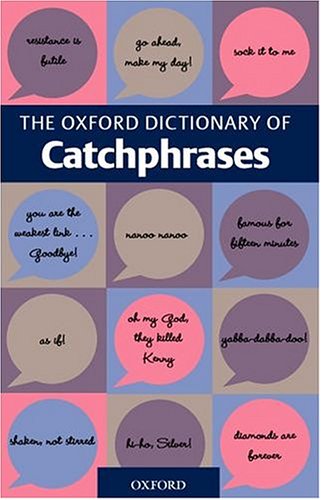 The Oxford Dictionary Of Catchphrases First Edition Anna Farkas
