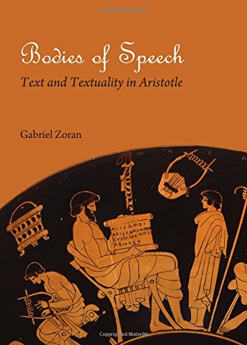 Bodies Of Speech Text And Textuality In Aristotle Gabriel Zoran
