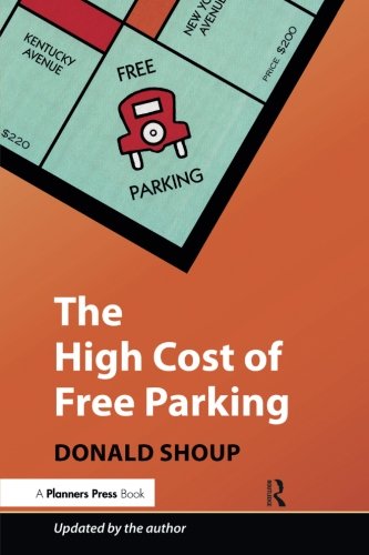 The High Cost Of Free Parking 1st Edition Donald Shoup