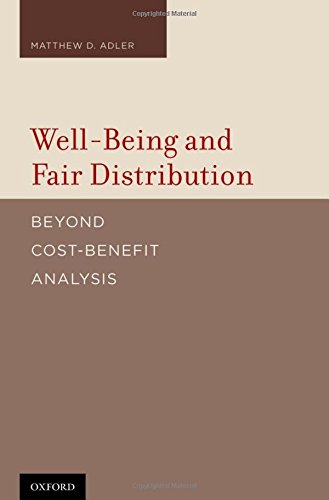 Wellbeing And Fair Distribution Beyond Costbenefit Analysis 1st Edition Matthew Adler