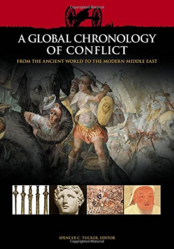 A Global Chronology Of Conflict From The Ancient World To The Modern Middle East Volume I Ca 3000 Bce1499 Ce 1st Edition Spencer C Tucker