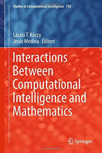Interactions Between Computational Intelligence And Mathematics Lszl T Kczy