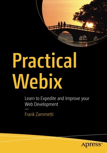 Practical Webix Learn To Expedite And Improve Your Web Development 1st Ed Frank Zammetti