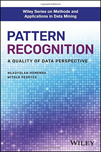 Pattern Recognition A Quality Of Data Perspective 1st Edition Wladyslaw Homenda