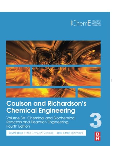 Coulson And Richardsons Chemical Engineering Fourth Edition Volume 3a Chemical And Biochemical Reactors And Reaction Engineering 4th Edition R Ravi