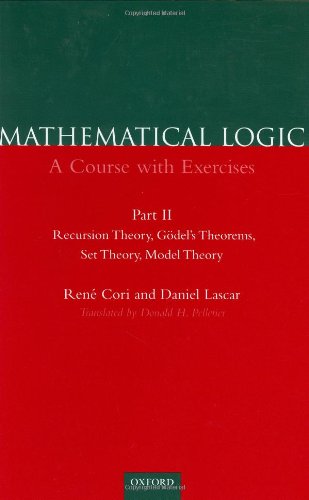 Mathematical Logic A Course With Exercises Part Ii Recursion Theory Gdels Theorems Set Theory Model Theory 1st Edition Ren Cori