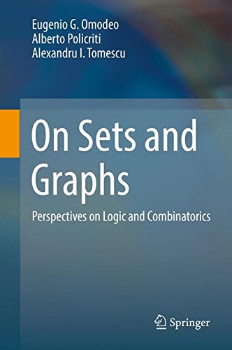 On Sets And Graphs Perspectives On Logic And Combinatorics 1st Ed 2017 Eugenio G Omodeo