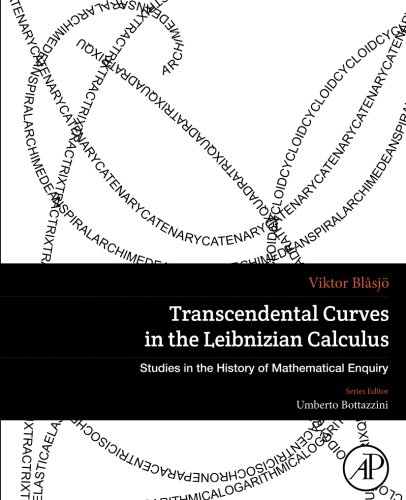 Transcendental Curves In The Leibnizian Calculus 1st Edition Viktor Blåsjö