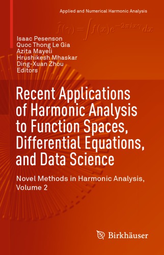 Recent Applications Of Harmonic Analysis To Function Spaces Differential Equations And Data Science V2 Pesenson I