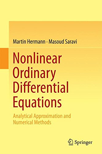Nonlinear Ordinary Differential Equations Analytical Approximation And Numerical Methods 1st Ed 2016 Martin Hermann