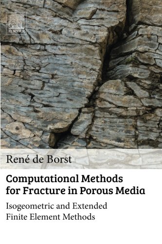 Computational Methods For Fracture In Porous Media Isogeometric And Extended Finite Element Methods 1st Edition Ren De Borst
