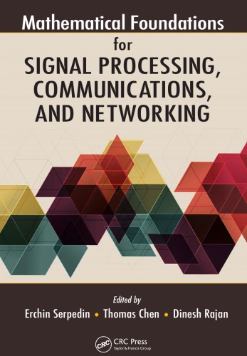 Mathematical Foundations For Signal Processing Communications And Networking Serpedin E