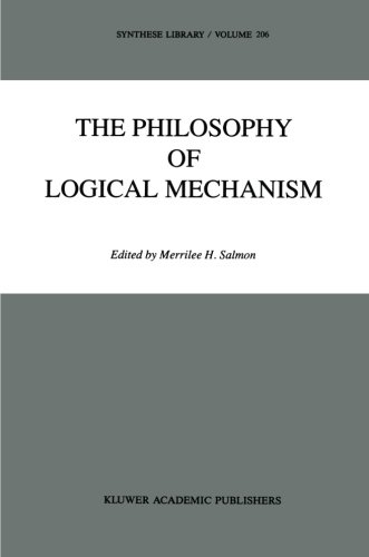 The Philosophy Of Logical Mechanism Essays In Honor Of Arthur W Burks With His Responses 1990th Edition Mh Salmon