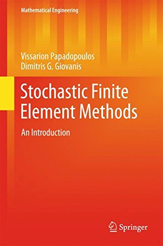 Stochastic Finite Element Methods An Introduction 1st Ed 2018 Vissarion Papadopoulos