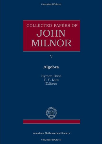 Collected Papers Of John Milnor V Algebra John Milnor