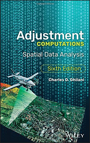 Adjustment Computations Spatial Data Analysis 6th Edition Charles D Ghilani