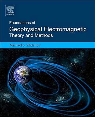Foundations Of Geophysical Electromagnetic Theory And Methods 2nd Edition Michael S Zhdanov