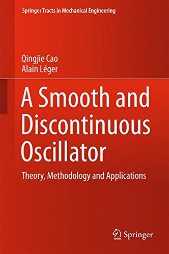 A Smooth And Discontinuous Oscillator Theory Methodology And Applications 1st Ed 2017 Qingjie Cao