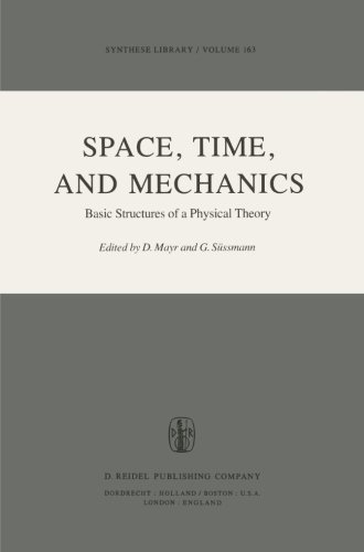 Space Time And Mechanics Basic Structures Of A Physical Theory 1983th Edition D Mayr