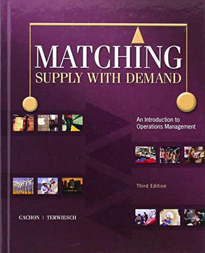 Matching Supply With Demand An Introduction To Operations Management 3rd Edition Gerard Cachon