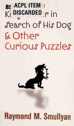 King Arthur In Search Of His Dog And Other Curious Puzzles Raymond M Smullyan