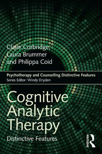 Cognitive Analytic Therapy Distinctive Features Claire Corbridge