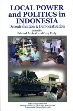 Local Power And Politics In Indonesia Decentralization And Democratization Edward Aspinall