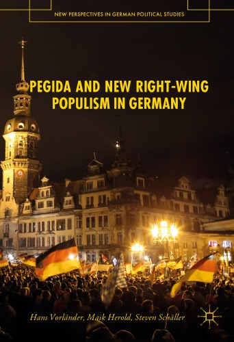 Pegida And New Rightwing Populism In Germany Hans Vorlnder