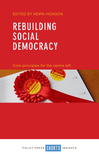 Rebuilding Social Democracy Core Principles For The Centre Left Kevin Hickson Ed