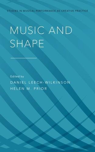Music And Shape Daniel Leechwilkinson Helen M Prior Eds