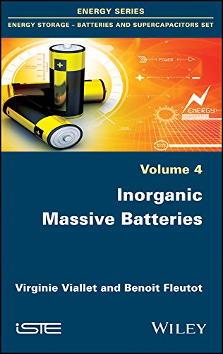 Energy Storage Batteries Supercapacitors Set Volume 4 Inorganic Massive Batteries Virginie Viallet