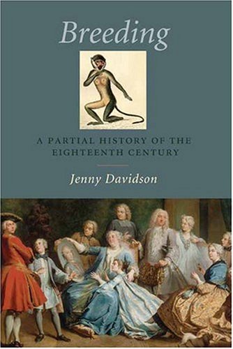 Breeding A Partial History Of The Eighteenth Century Jenny Davidson