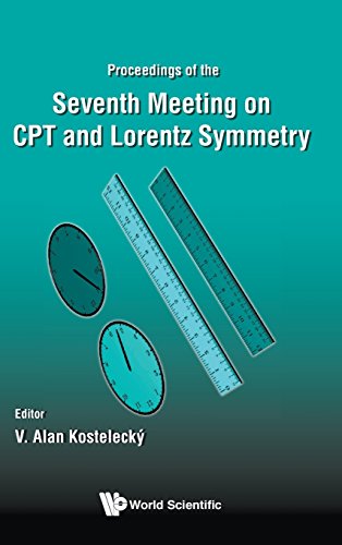 Cpt And Lorentz Symmetry Proceedings Of The Seventh Meeting On Cpt And Lorentz Symmetry V Alan Kostelecky