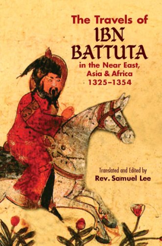 The Travels Of Ibn Battuta In The Near East Asia And Africa 13251354 Ibn Battuta