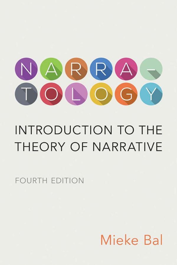 Narratology Introduction To The Theory Of Narrative 4th Mieke Bal