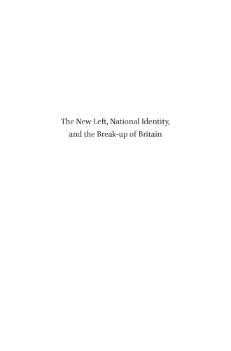 The New Left National Identity And The Breakup Of Britain Wade Matthews