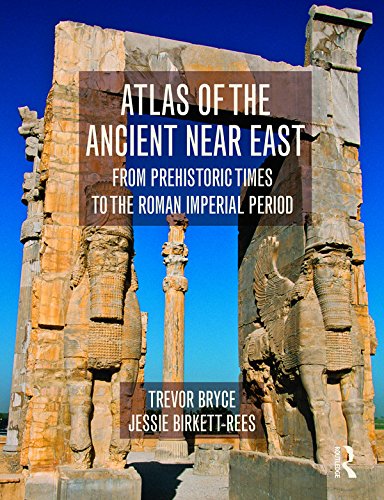 Atlas Of The Ancient Near East From Prehistoric Times To The Roman Imperial Period Trevor Bryce