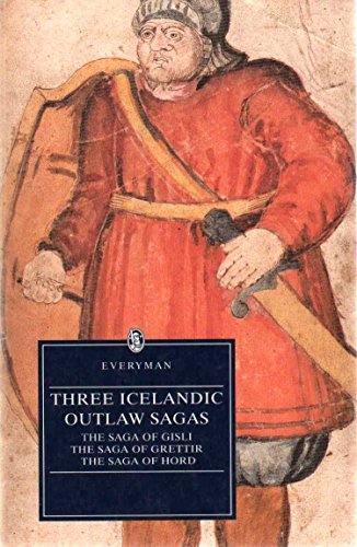 Three Icelandic Outlaw Sagas The Saga Of Gisli The Saga Of Grettir The Saga Of Hord Anthony Faulkes