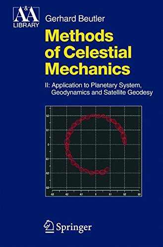 Methods Of Celestial Mechanics Volume Ii Application To Planetary System Geodynamics And Satellite Geodesy 2005th Edition Gerhard Beutler