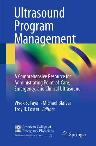 Ultrasound Program Management A Comprehensive Resource For Administrating Pointofcare Emergency And Clinical Ultrasound Vivek S Tayal