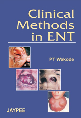 Clinical Methods In Ent 1st Edition Pt Wakode