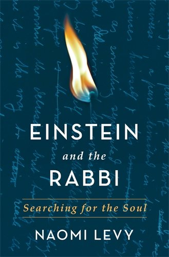 Einstein And The Rabbi Searching For The Soul Naomi Levy