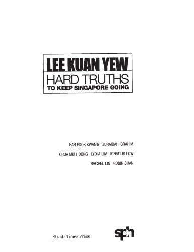 Hard Truths To Keep Singapore Going 1st Lee Kuan Yew