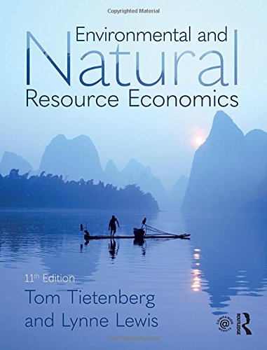 Environmental And Natural Resource Economics 11th Edition Tom Tietenberg
