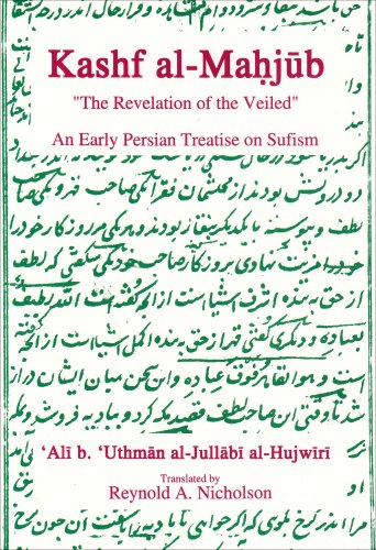 The Kashf Almajb The Revelation Of The Veiled Of Al B Uthmn Aljullb Hujwri An Early Persian Treatise On Sufism Old Reynold A Nicholson