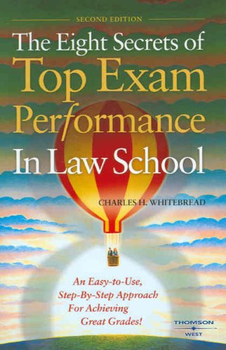 The Eight Secrets Of Top Exam Performance In Law School 2nd Edition Charles Whitebread